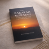 Cover of The Barakah Morning, a faith-led Islamic book for intentional mornings